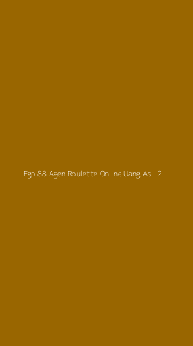 Tampilan Antarmuka Aplikasi Egp 88 Agen Roulette Online Uang Asli - 2