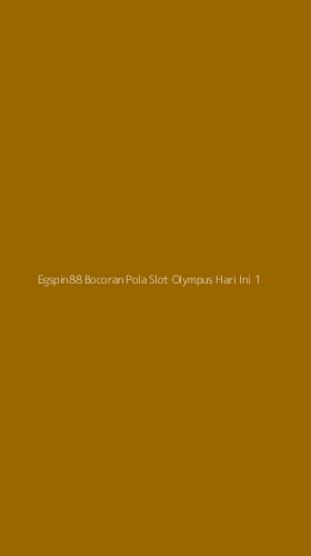 Tampilan Antarmuka Aplikasi Egspin88 Bocoran Pola Slot Olympus Hari Ini - 1