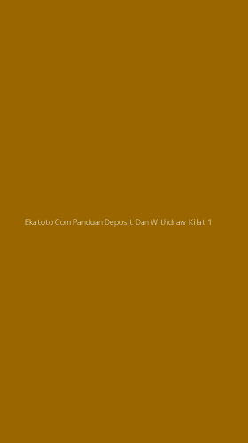 Tampilan Antarmuka Aplikasi Ekatoto Com Panduan Deposit Dan Withdraw Kilat - 1