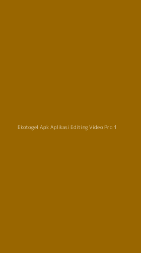 Tampilan Antarmuka Aplikasi Ekotogel Apk Aplikasi Editing Video Pro - 1