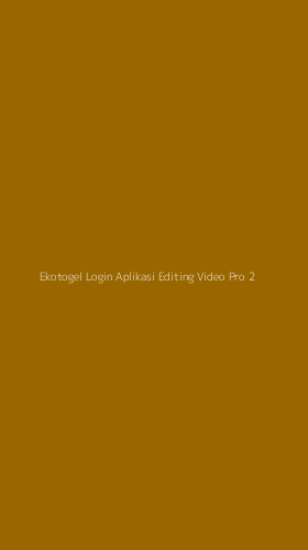 Tampilan Antarmuka Aplikasi Ekotogel Login Aplikasi Editing Video Pro - 2