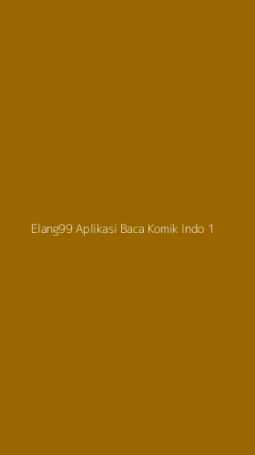 Tampilan Antarmuka Aplikasi Elang99 Aplikasi Baca Komik Indo - 1