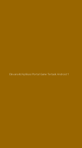Tampilan Antarmuka Aplikasi Elevans4d Aplikasi Portal Game Terbaik Android - 1