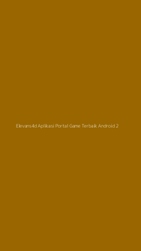 Tampilan Antarmuka Aplikasi Elevans4d Aplikasi Portal Game Terbaik Android - 2