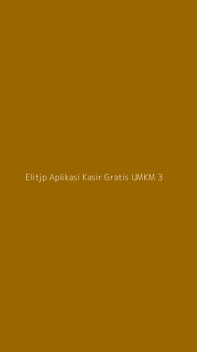 Tampilan Antarmuka Aplikasi Elitjp Aplikasi Kasir Gratis Umkm - 3