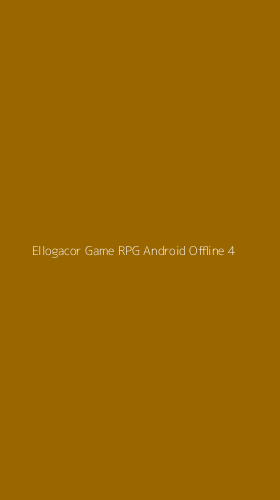 Tampilan Antarmuka Aplikasi Ellogacor Game Rpg Android Offline - 4