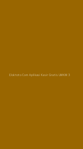 Tampilan Antarmuka Aplikasi Eloktoto Com Aplikasi Kasir Gratis Umkm - 3