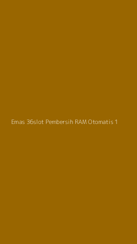 Tampilan Antarmuka Aplikasi Emas 36slot Pembersih Ram Otomatis - 1
