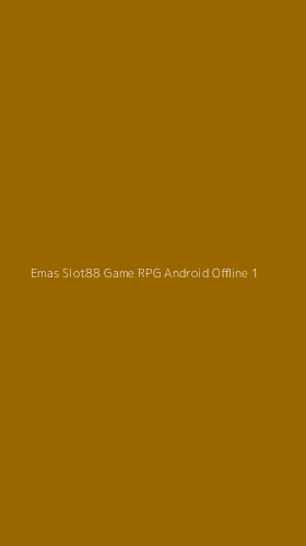 Tampilan Antarmuka Aplikasi Emas Slot88 Game Rpg Android Offline - 1