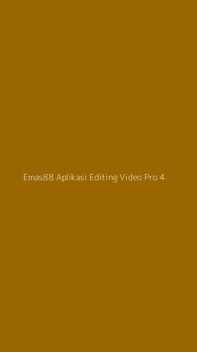 Tampilan Antarmuka Aplikasi Emas88 Aplikasi Editing Video Pro - 4