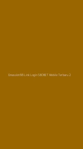 Tampilan Antarmuka Aplikasi Emasslot88 Link Login Sbobet Mobile Terbaru - 2