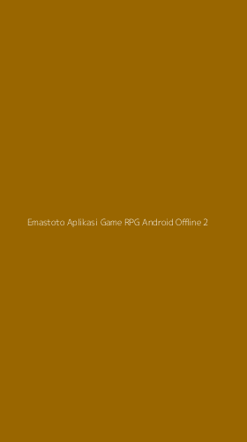 Tampilan Antarmuka Aplikasi Emastoto Aplikasi Game Rpg Android Offline - 2