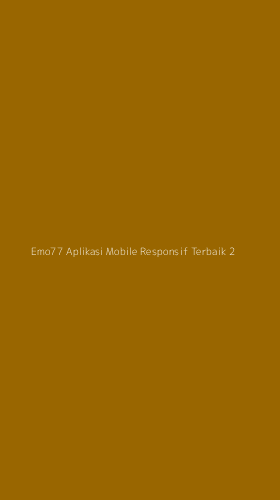 Tampilan Antarmuka Aplikasi Emo77 Aplikasi Mobile Responsif Terbaik - 2