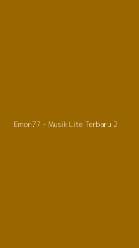 Tampilan Antarmuka Aplikasi Emon77 - Musik Lite Terbaru - 2