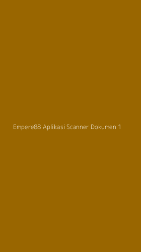 Tampilan Antarmuka Aplikasi Empere88 Aplikasi Scanner Dokumen - 1