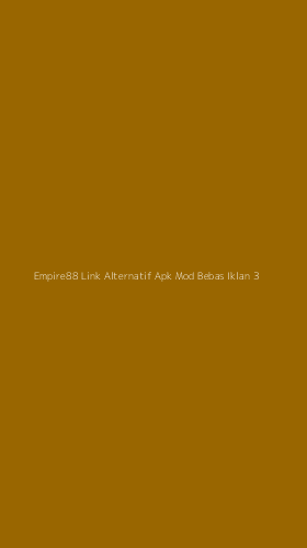 Tampilan Antarmuka Aplikasi Empire88 Link Alternatif Apk Mod Bebas Iklan - 3