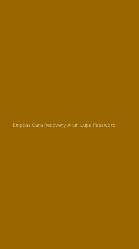 Tampilan Antarmuka Aplikasi Empoas Cara Recovery Akun Lupa Password - 1
