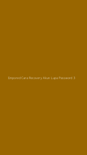 Tampilan Antarmuka Aplikasi Empored Cara Recovery Akun Lupa Password - 3