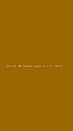 Tampilan Antarmuka Aplikasi Emutogel Wap Kumpulan Game Slot Gacor Terbaik - 2