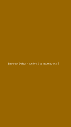 Tampilan Antarmuka Aplikasi Enakcuan Daftar Akun Pro Slot Internasional - 3