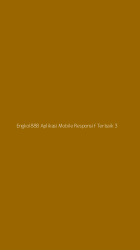 Tampilan Antarmuka Aplikasi Engkol888 Aplikasi Mobile Responsif Terbaik - 3