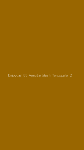 Tampilan Antarmuka Aplikasi Enjoycash88 Pemutar Musik Terpopuler - 2