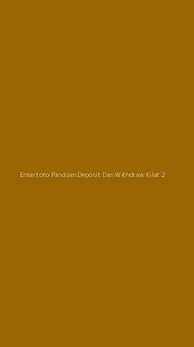 Tampilan Antarmuka Aplikasi Entertoto Panduan Deposit Dan Withdraw Kilat - 2