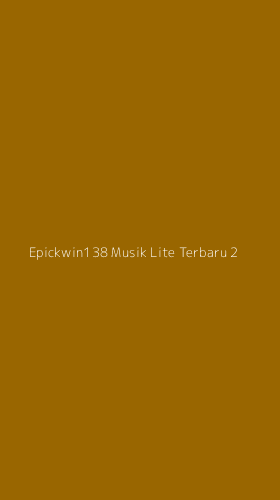 Tampilan Antarmuka Aplikasi Epickwin138 Musik Lite Terbaru - 2