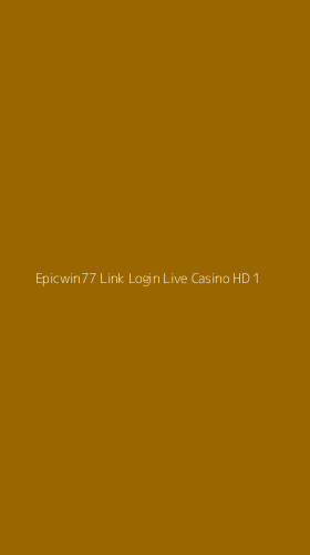 Tampilan Antarmuka Aplikasi Epicwin77 Link Login Live Casino Hd - 1