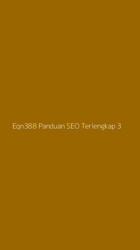 Tampilan Antarmuka Aplikasi Eqn388 Panduan Seo Terlengkap - 3