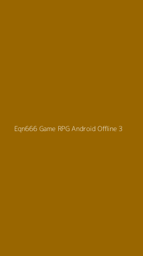 Tampilan Antarmuka Aplikasi Eqn666 Game Rpg Android Offline - 3