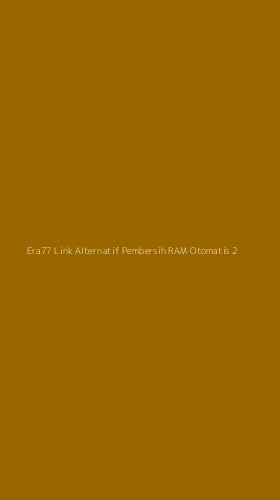 Tampilan Antarmuka Aplikasi Era77 Link Alternatif Pembersih Ram Otomatis - 2