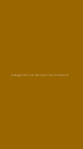 Tampilan Antarmuka Aplikasi Eratogel Slot Link Slot Gacor Hari Ini Resmi - 4