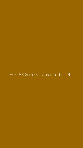 Tampilan Antarmuka Aplikasi Erek 53 Game Strategi Terbaik - 4