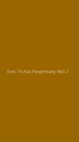 Tampilan Antarmuka Aplikasi Erek 74 Alat Pengembang Web - 2