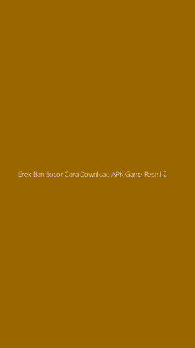 Tampilan Antarmuka Aplikasi Erek Ban Bocor Cara Download Apk Game Resmi - 2