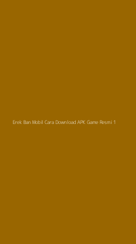 Tampilan Antarmuka Aplikasi Erek Ban Mobil Cara Download Apk Game Resmi - 1