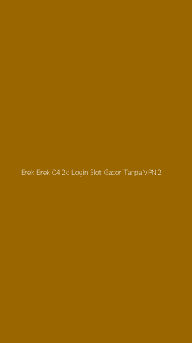 Tampilan Antarmuka Aplikasi Erek Erek 04 2d Login Slot Gacor Tanpa Vpn - 2