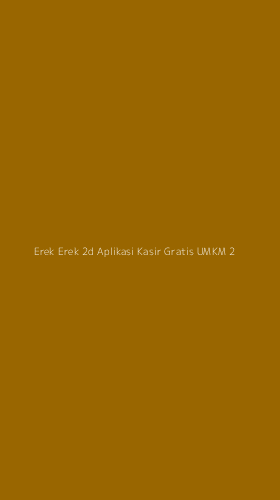 Tampilan Antarmuka Aplikasi Erek Erek 2d Aplikasi Kasir Gratis Umkm - 2