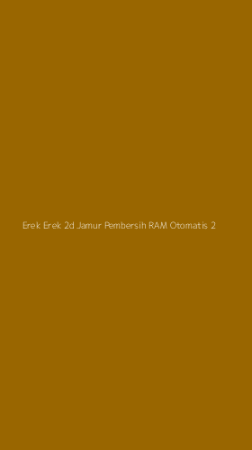 Tampilan Antarmuka Aplikasi Erek Erek 2d Jamur Pembersih Ram Otomatis - 2
