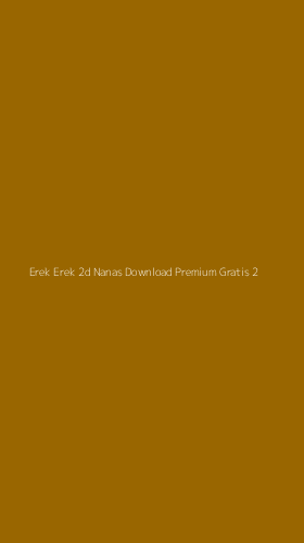 Tampilan Antarmuka Aplikasi Erek Erek 2d Nanas Download Premium Gratis - 2