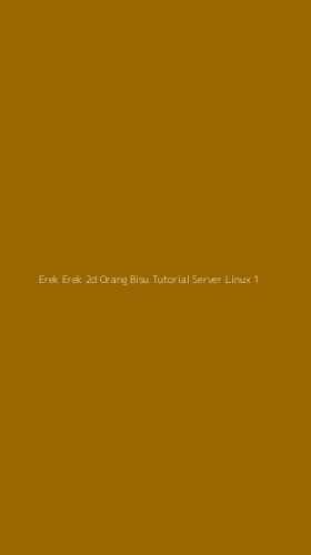 Tampilan Antarmuka Aplikasi Erek Erek 2d Orang Bisu Tutorial Server Linux - 1