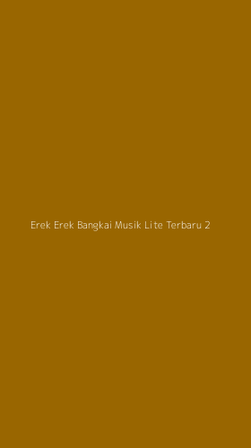 Tampilan Antarmuka Aplikasi Erek Erek Bangkai Musik Lite Terbaru - 2