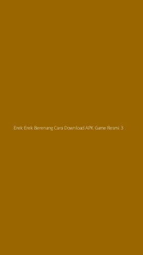 Tampilan Antarmuka Aplikasi Erek Erek Berenang Cara Download Apk Game Resmi - 3
