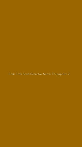 Tampilan Antarmuka Aplikasi Erek Erek Buah Pemutar Musik Terpopuler - 2