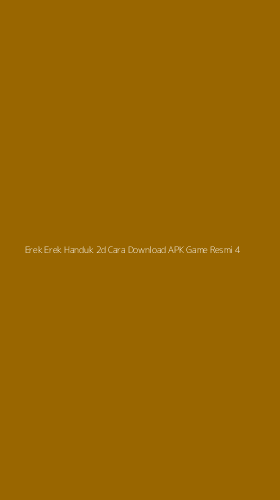 Tampilan Antarmuka Aplikasi Erek Erek Handuk 2d Cara Download Apk Game Resmi - 4