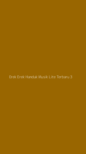 Tampilan Antarmuka Aplikasi Erek Erek Handuk Musik Lite Terbaru - 3