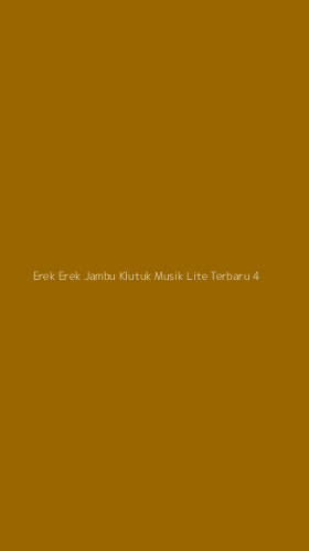 Tampilan Antarmuka Aplikasi Erek Erek Jambu Klutuk Musik Lite Terbaru - 4