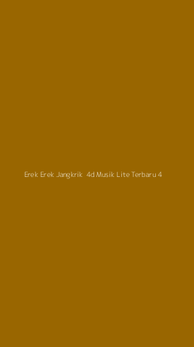 Tampilan Antarmuka Aplikasi Erek Erek Jangkrik 4d Musik Lite Terbaru - 4