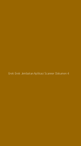 Tampilan Antarmuka Aplikasi Erek Erek Jembatan Aplikasi Scanner Dokumen - 4